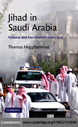 Jihad in Saudi Arabia: Violence and Pan-Islamism since 1979