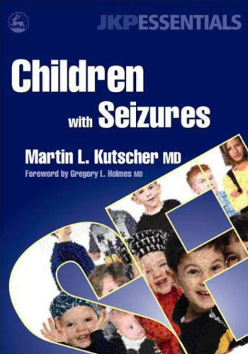 Children With Seizures: A Guide For Parents, Teachers, And Other Professionals