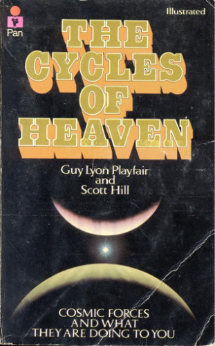 The Cycles of Heaven : Cosmic Forces and What They Are Doing to You