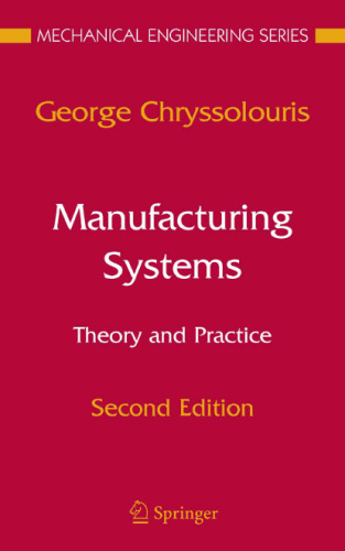 Manufacturing Systems: Theory and Practice (Mechanical Engineering Series)