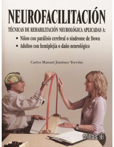 Neurofacilitacion  Neurofacilitation: Tecnicas de rehabilitacion neurologica aplicadas a ninos con paralisis cerebral (Spanish Edition)