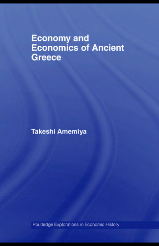 Economy and Economics of Ancient Greece: Economy of Ancient Greece (Routledge Explorations in Economic History)