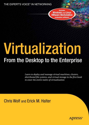 Virtualization: From the Desktop to the Enterprise (Books for Professionals by Professionals)