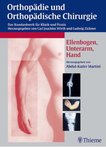 Orthopädie und Orthopädische Chirurgie: Ellenbogen, Unterarm, Hand