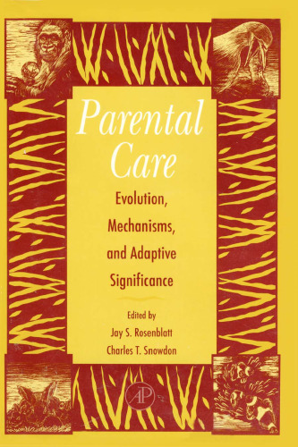 Parental Care: Evolution, Mechanisms, and Adaptive Significance