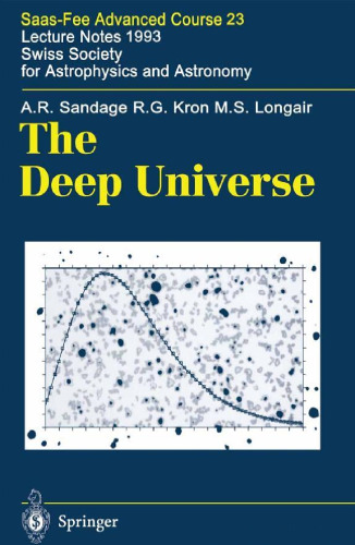 The Deep Universe: Saas-Fee Advanced Course 23. Lecture Notes 1993. Swiss Society for Astrophysics and Astronomy (Saas-Fee Advanced Courses)