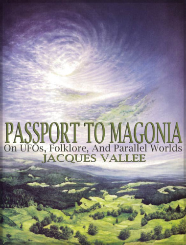 Passport to Magonia: On UFOs, Folklore, and Parallel Worlds