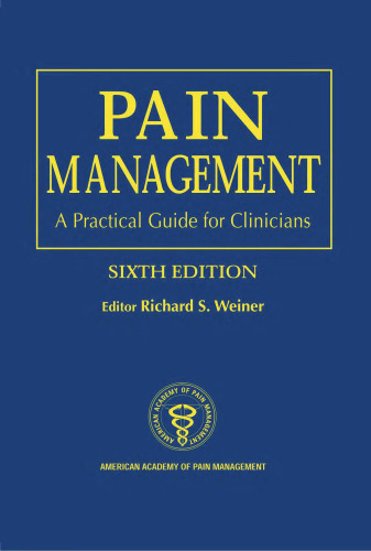 Pain Management: A Practical Guide for Clinicians, 6th edition