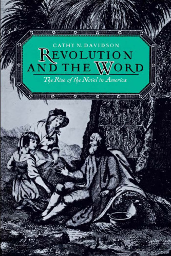 Revolution and the Word: The Rise of the Novel in America