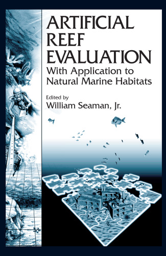 Artificial Reef Evaluation: With Application to Natural Marine Habitats (Marine Science Series)