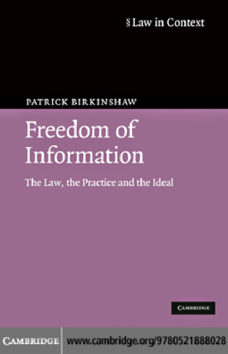 Freedom of Information: The Law, the Practice and the Ideal (Law in Context)