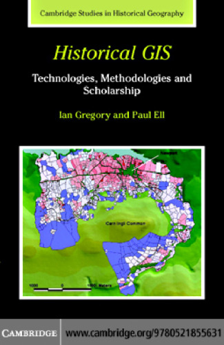 Historical GIS: Technologies, Methodologies, and Scholarship