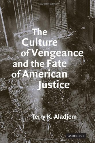 The Culture of Vengeance and the Fate of American Justice