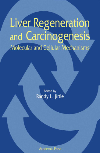 Liver Regeneration And Carcinogenesis: Molecular and Cellular Mechanisms