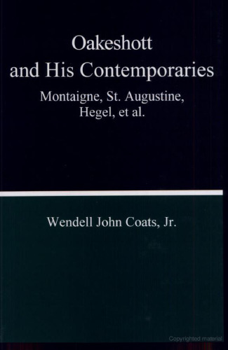 Oakeshott and His Contemporaries: Montaigne, St. Augustine, Hegel, et al.