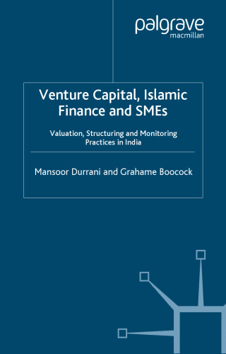 Venture Capital, Islamic Finance and SMEs: Valuation, Structuring and Monitoring Practices in India