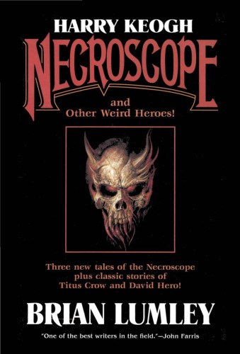 Harry Keogh: Necroscope and Other Heroes!