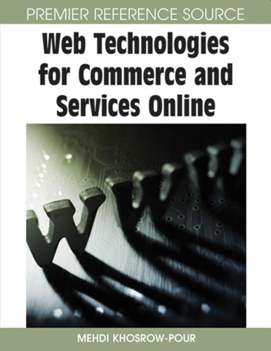 Web Technologies for Commerce and Services Online (Premier Reference Source)