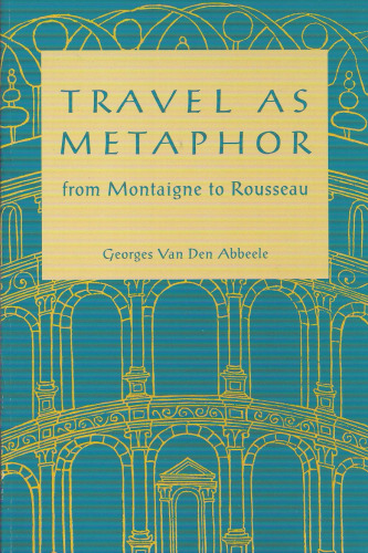 Travel As Metaphor: From Montaigne to Rousseau