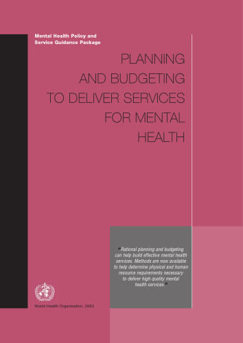 Planning and Budgeting to Deliver Services for Mental Health (Mental Health Policy and Service Guidance Package)