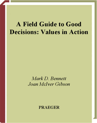 A Field Guide to Good Decisions: Values in Action