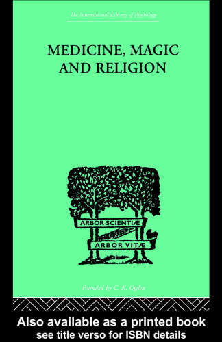 Medicine, Magic and Religion (International Library of Psychology)