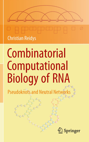 Combinatorial Computational Biology of RNA: Pseudoknots and Neutral Networks