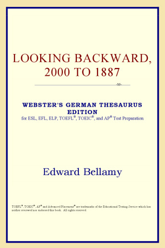 Looking Backward, 2000 to 1887 (Webster's German Thesaurus Edition)