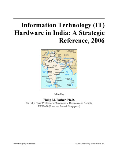 Information Technology (IT) Hardware in India: A Strategic Reference, 2006