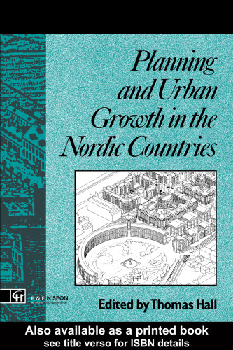 Planning and Urban Growth in Nordic Countries (Studies in History, Planning and the Environment)