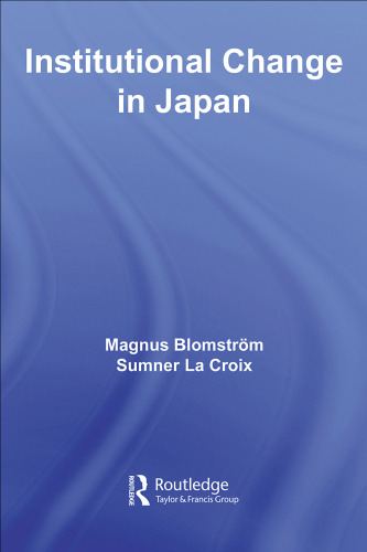 Institutional Change In Japan (European Institute of Japanese Studies, East Asian Economics and Business)