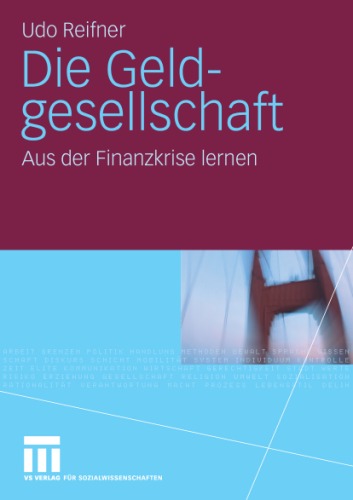 Die Geldgesellschaft: Aus der Finanzkrise lernen