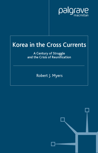 Korea in the Cross Currents: A Century of Struggle and the Crisis of Reunification