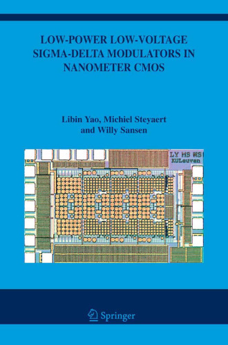 Low-Power Low-Voltage Sigma-Delta Modulators in Nanometer CMOS (The Springer International Series in Engineering and Computer Science)