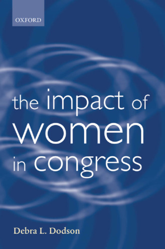 The Impact of Women in Congress (Gender and Politics Series)