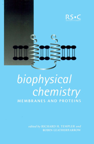 Biophysical Chemistry: Membrane and Proteins (Biotechnology Intelligence Unit, 283)