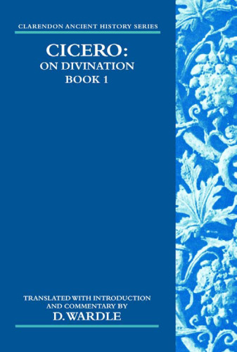 Cicero on Divination: Book 1 (Clarendon Ancient History Series) (Bk. 1)