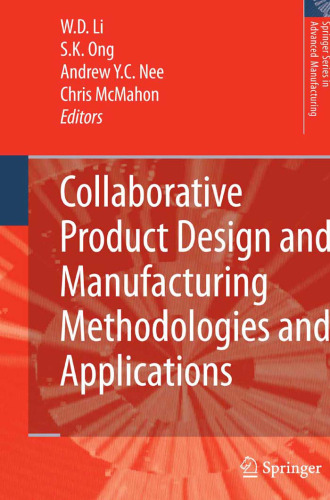 Collaborative Product Design and Manufacturing Methodologies and Applications (Springer Series in Advanced Manufacturing)