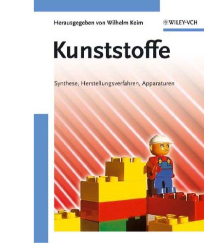 Kunststoffe: Synthese, Herstellungsverfahren, Apparaturen