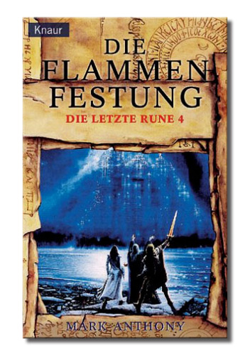 Die letzte Rune 04. Die Flammenfestung.