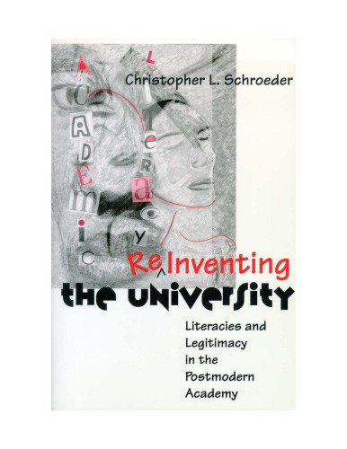 Reinventing The University: Literacies and Legitimacy in the Postmodern Academy