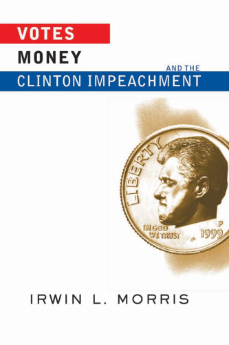 Votes, Money, And The Clinton Impeachment