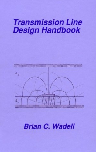 Transmission Line Design Handbook (Artech House Antennas and Propagation Library)