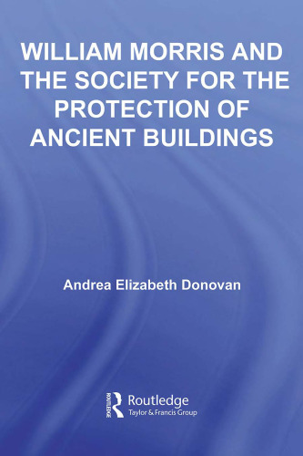 Williams Morris and the Society for the Protection of Ancient Buildings (Literary Criticism and Cultural Theory)