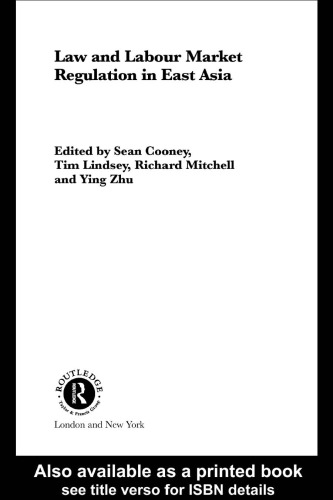 Law and Labour Market Regulation in East Asia (Routledge Studies in Growth Economiesof Asia)