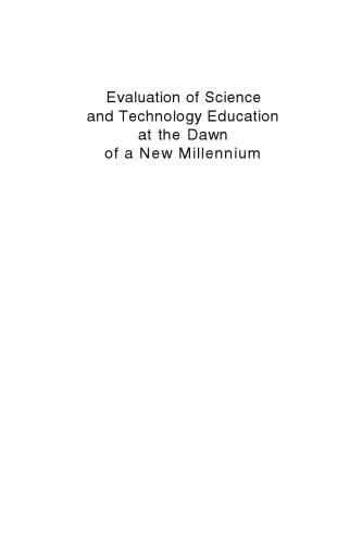 Evaluation of Science and Technology Education at the Dawn of a New Millennium (Innovations in Science Education and Technology)