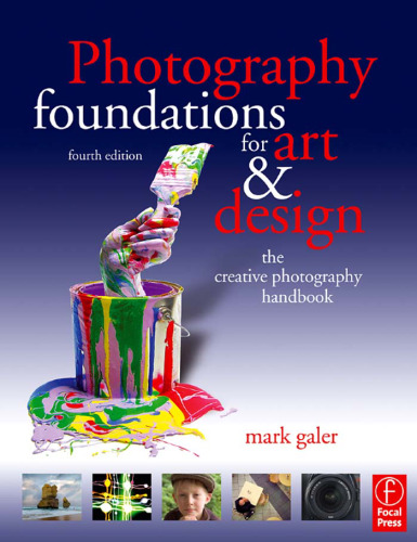 Photography Foundations for Art and Design: The Creative Photography Handbook