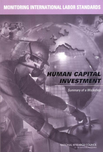 Monitoring International Labor Standards: Human Capital Investment: Summary of a Workshop