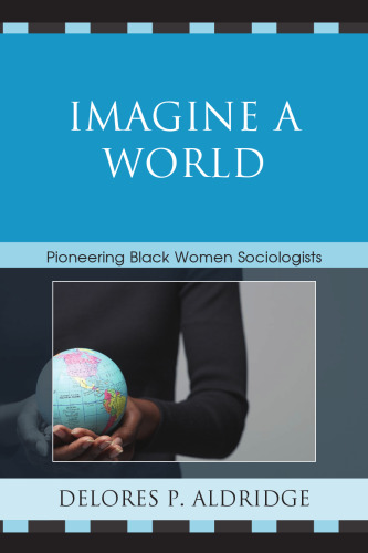 Imagine a World: Pioneering Black Women Sociologists