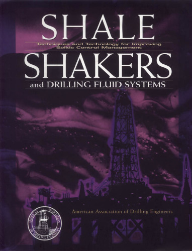 Shale Shaker and Drilling Fluids Systems: : Techniques and Technology for Improving Solids Control Management